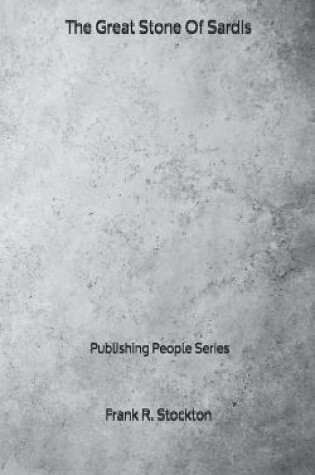 Cover of The Great Stone Of Sardis - Publishing People Series