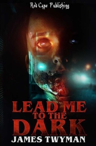 Cover of Lead Me to the Dark