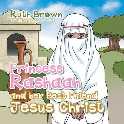 Book cover for Princess Rashaah and her Best Friend Jesus Christ