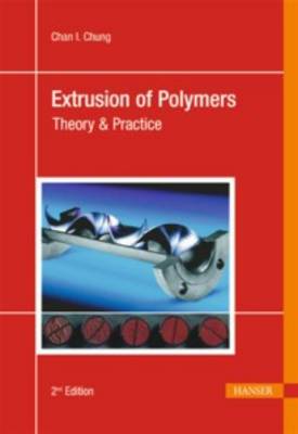Book cover for Extrusion of Polymers: Theory & Practice