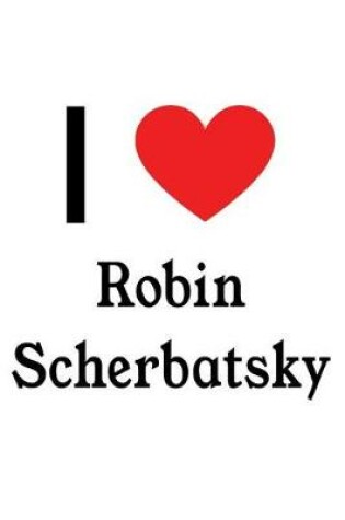 Cover of I Love Robin Scherbatsky