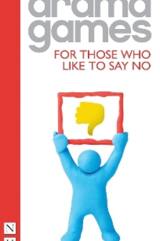 Cover of Drama Games for Those Who Like to Say No