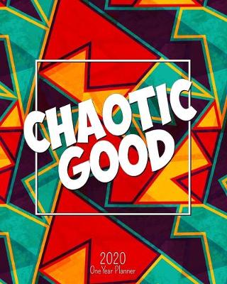 Cover of Chaotic Good - 2020 One Year Planner