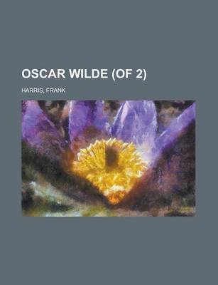 Book cover for Oscar Wilde (of 2) Volume 1