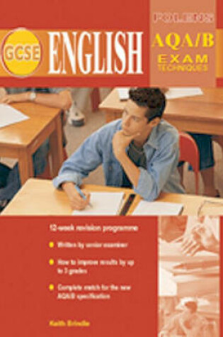 Cover of GCSE English: Exam Techniques AQA (Spec B) Student Book
