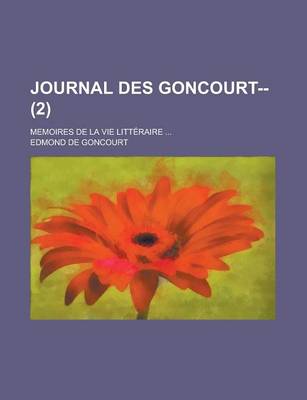 Book cover for Journal Des Goncourt-- (2); Memoires de La Vie Litteraire