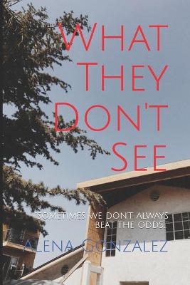 Cover of What They Don't See