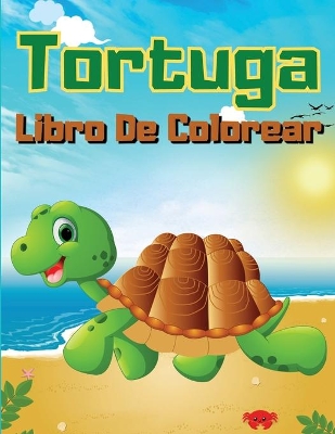 Book cover for Tortuga Libro De Colorear