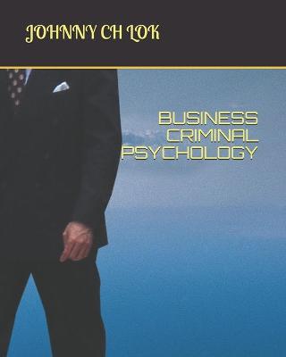 Cover of Business Criminal Psychology