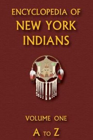 Cover of Encyclopedia of New York Indians (Volume One)