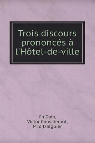 Cover of Trois discours prononcés à l'Hôtel-de-ville