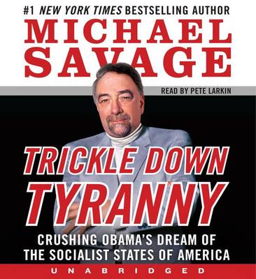 Book cover for Trickle Down Tyranny Unabridged CD