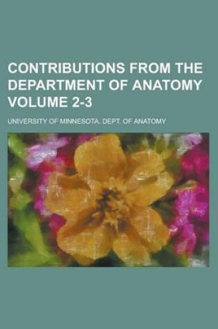 Cover of Contributions from the Department of Anatomy Volume 2-3