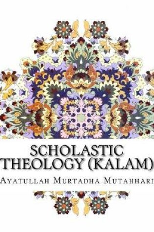 Cover of Scholastic Theology (Kalam)