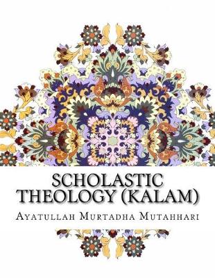Book cover for Scholastic Theology (Kalam)