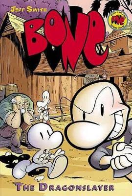 Cover of The Dragonslayer: A Graphic Novel (Bone #4)
