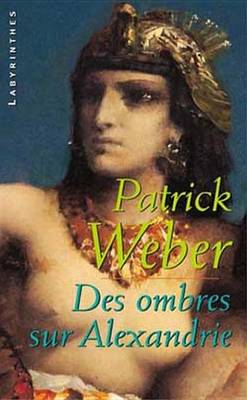 Book cover for Des Ombres Sur Alexandrie