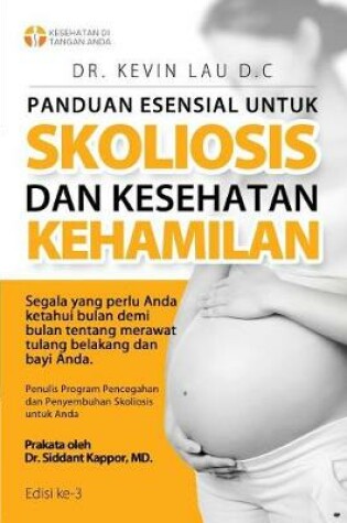 Cover of Panduan Esensial Untuk Skoliosis Dan Kesehatan Kehamilan (3 Edisi)