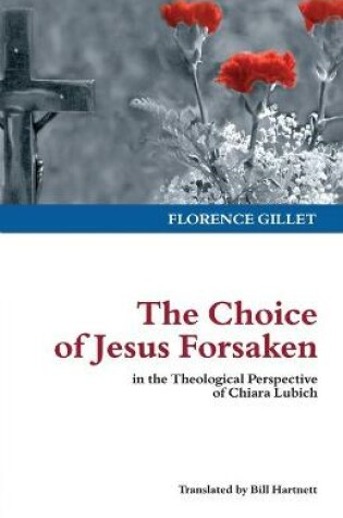 Cover of The Choice of Jesus Forsaken