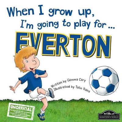 Book cover for When I Grow Up, I'm Going to Play for ... Everton