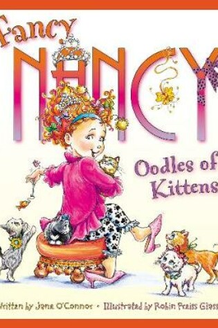 Cover of Fancy Nancy: Oodles of Kittens