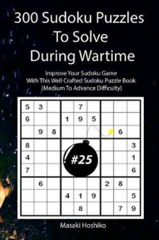 Cover of 300 Sudoku Puzzles To Solve During Wartime #25