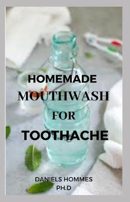 Book cover for Homemade Mouthwash for Toothache