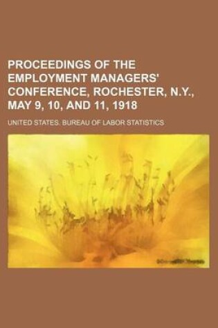 Cover of Proceedings of the Employment Managers' Conference, Rochester, N.Y., May 9, 10, and 11, 1918