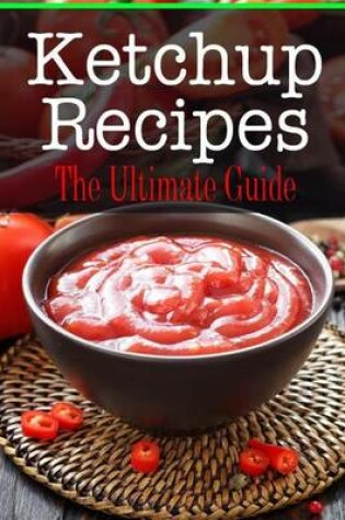 Cover of Ketchup Recipes