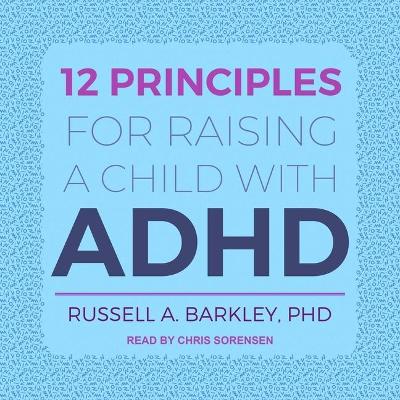 Book cover for 12 Principles for Raising a Child with ADHD