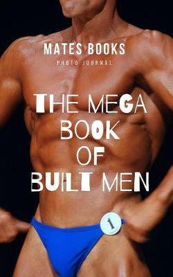 Book cover for The Mega Book of Built Men