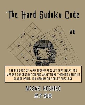 Book cover for The Hard Sudoku Code #6