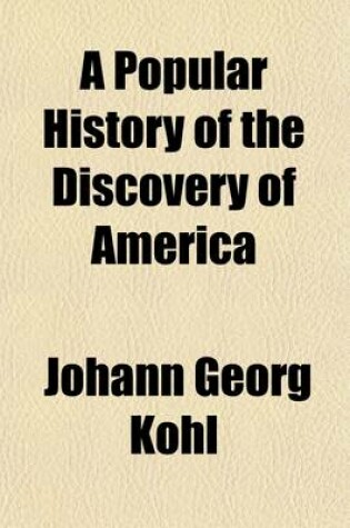 Cover of A Popular History of the Discovery of America (Volume 2); From Columbus to Franklin