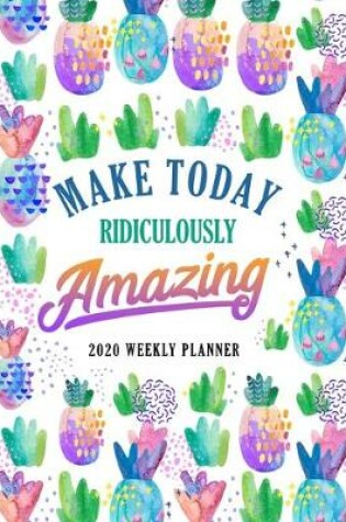 Cover of Make Today Ridiculously Amazing