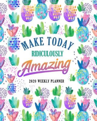 Book cover for Make Today Ridiculously Amazing