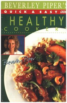 Book cover for Beverley Piper's Quick and Easy Healthy Cookery