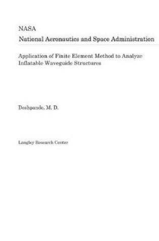 Cover of Application of Finite Element Method to Analyze Inflatable Waveguide Structures