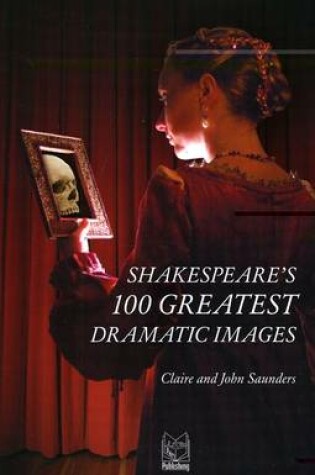 Cover of Shakespeare's 100 Greatest Dramatic Images