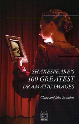 Book cover for Shakespeare's 100 Greatest Dramatic Images