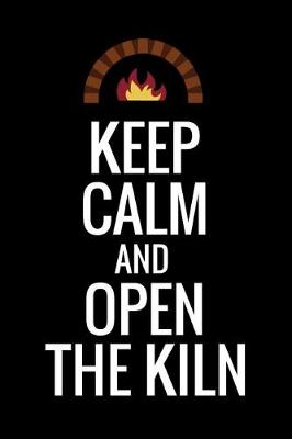 Book cover for Keep Calm and Open The Kiln