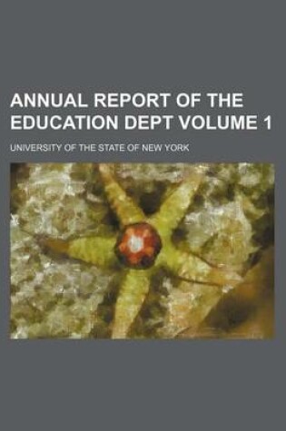 Cover of Annual Report of the Education Dept Volume 1