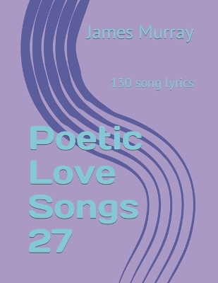 Book cover for Poetic Love Songs 27