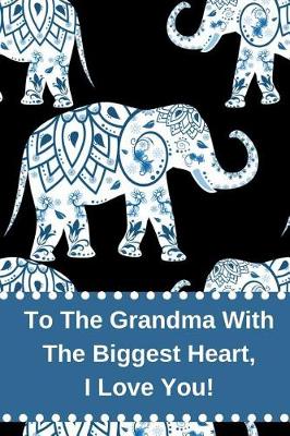 Book cover for To the Grandma with the Biggest Heart, I Love You!