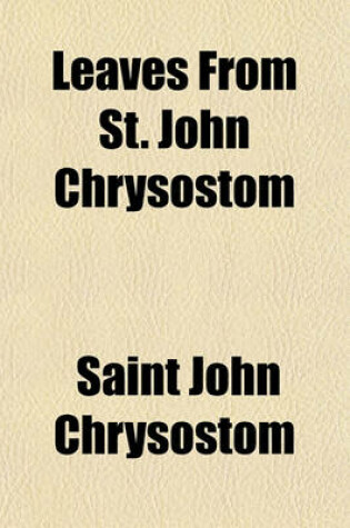 Cover of Leaves from St. John Chrysostom