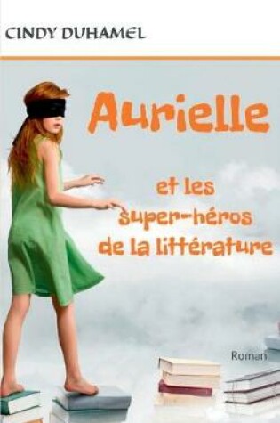Cover of Aurielle et les super-héros de la littérature