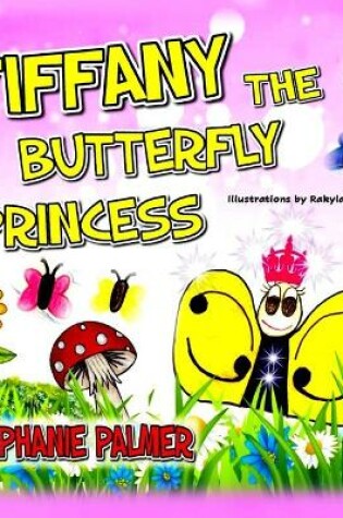 Cover of Tiffany The Butterfly Princess