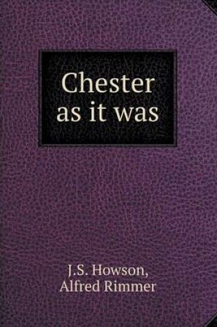 Cover of Chester as it was