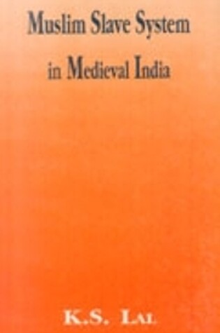 Cover of Muslim Slave System in Medieval India