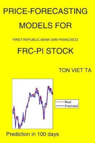 Cover of Price-Forecasting Models for First Republic Bank San Francisco FRC-PI Stock