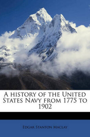 Cover of A History of the United States Navy from 1775 to 1902 Volume 01